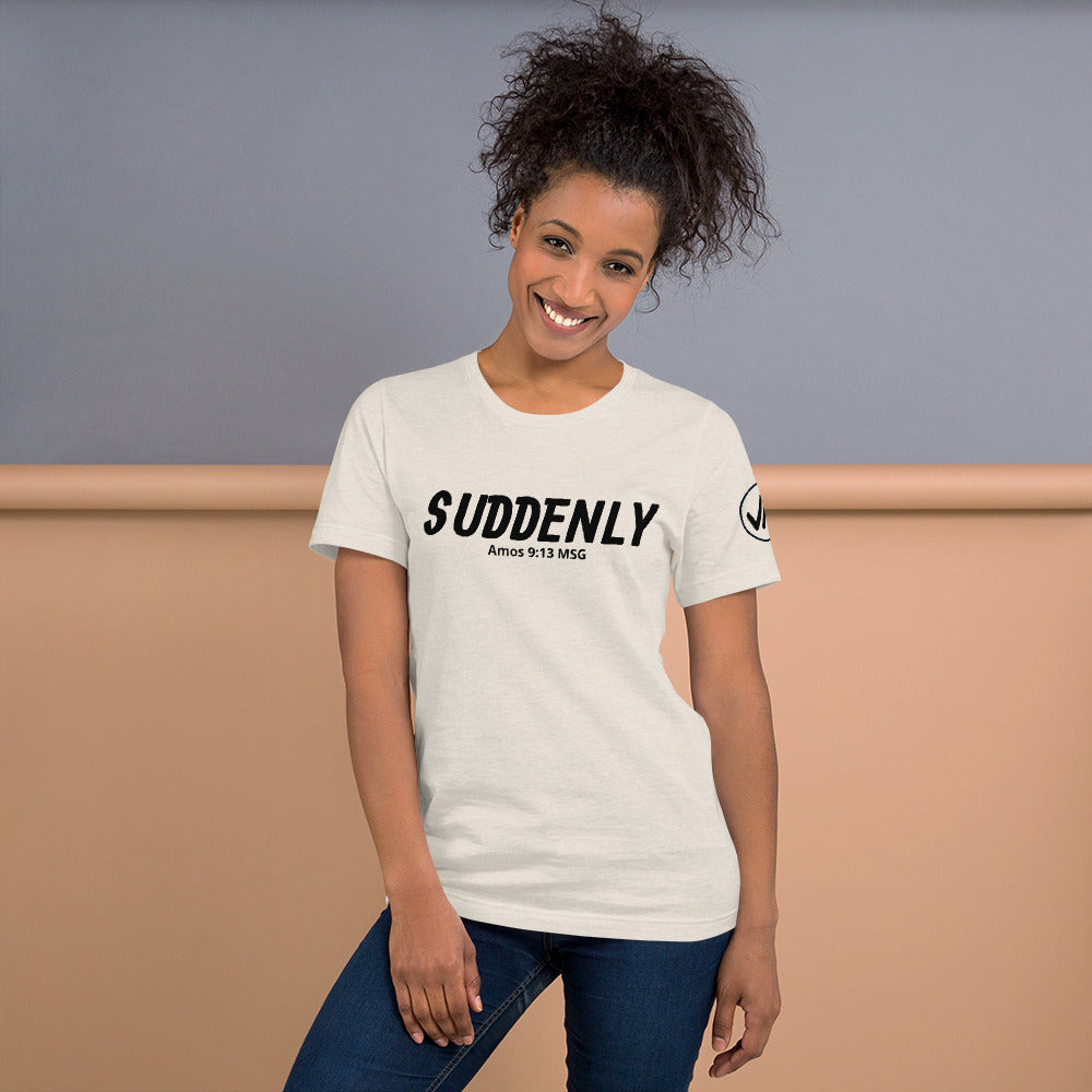 Suddenly Unisex Tee