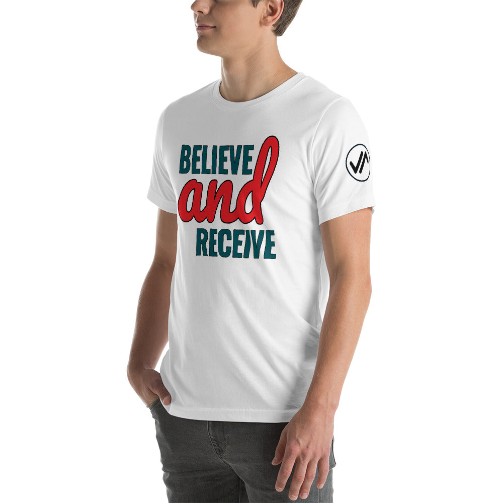 Believe and Receive Unisex Tee