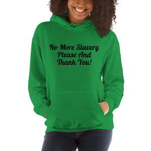 "No More Slavery Please And Thank You" Unisex Hoodie