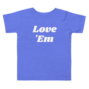 Love' Em Toddler Tee