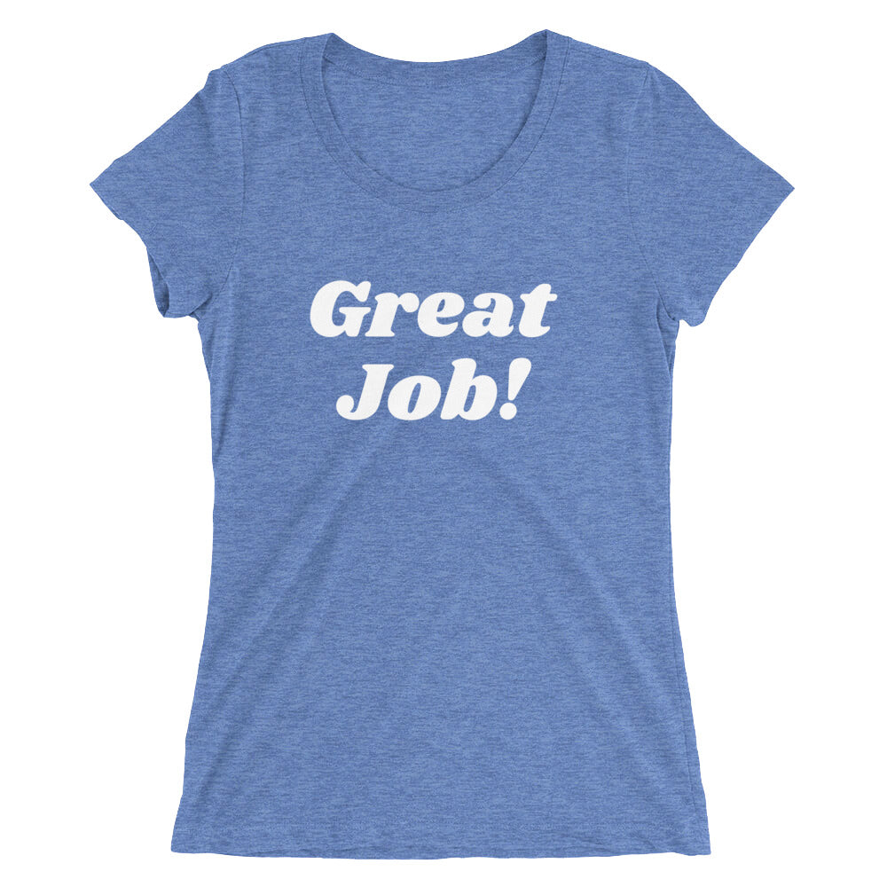 Great Job! Ladies Tee