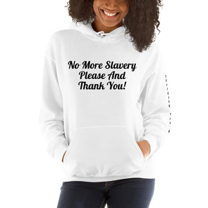 "No More Slavery Please And Thank You" Unisex Hoodie