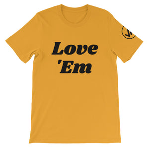 Love 'Em Unisex Tee