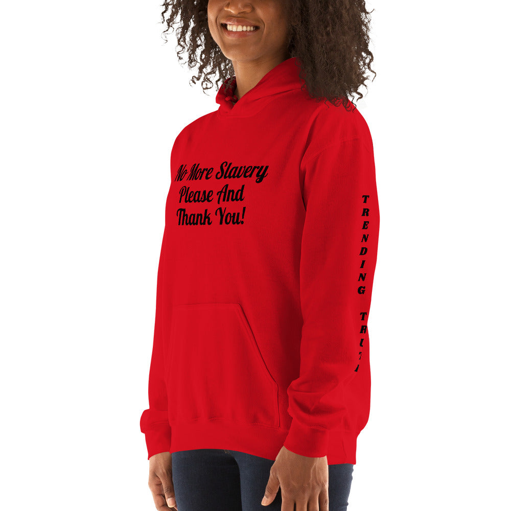 "No More Slavery Please And Thank You" Unisex Hoodie