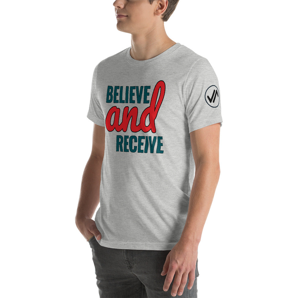 Believe and Receive Unisex Tee