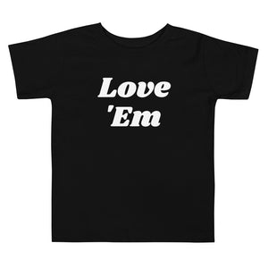 Love' Em Toddler Tee