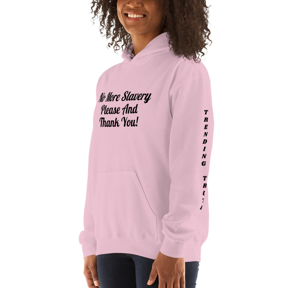 "No More Slavery Please And Thank You" Unisex Hoodie