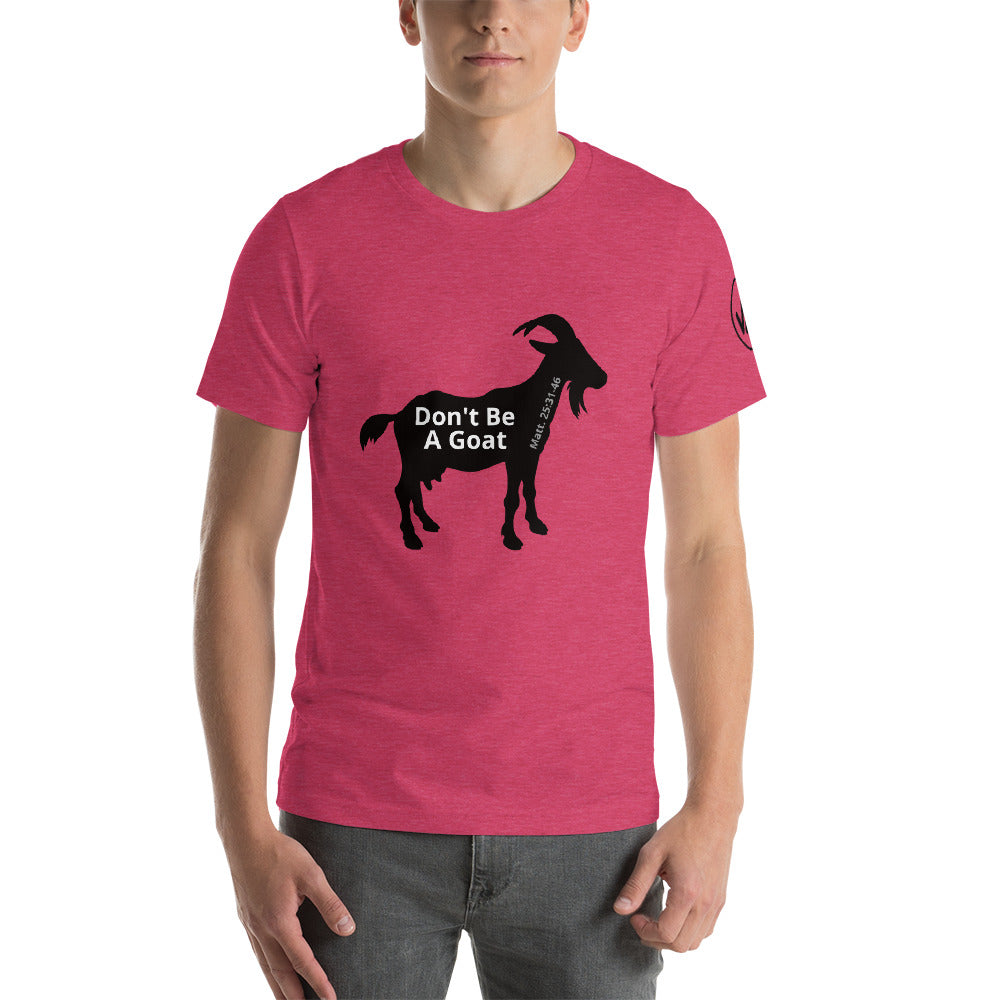 Don't Be A Goat Unisex Tee