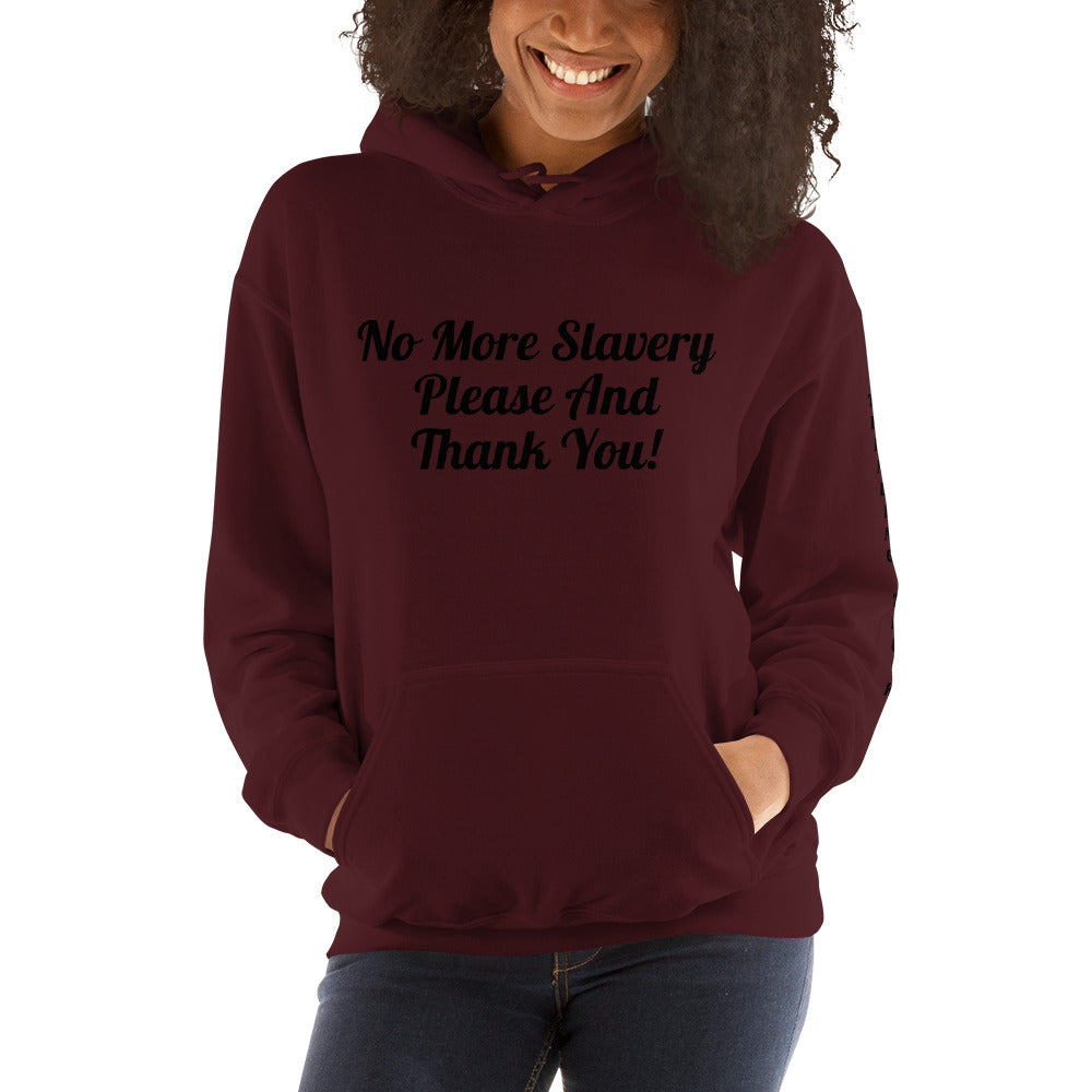 "No More Slavery Please And Thank You" Unisex Hoodie