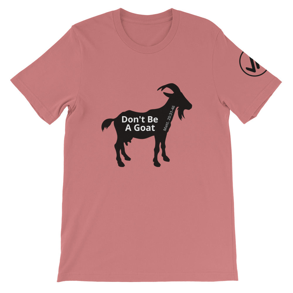 Don't Be A Goat Unisex Tee