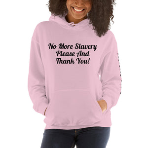 "No More Slavery Please And Thank You" Unisex Hoodie