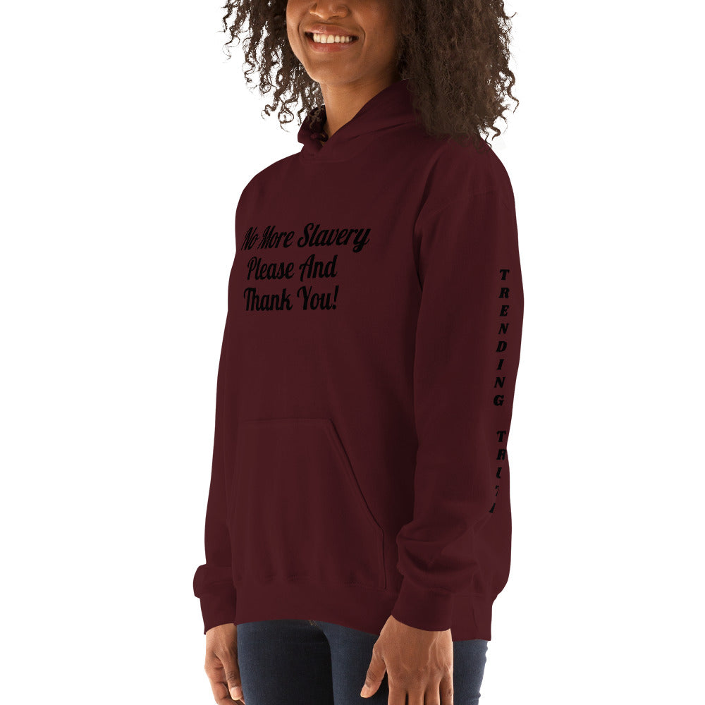 "No More Slavery Please And Thank You" Unisex Hoodie