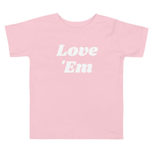 Love' Em Toddler Tee