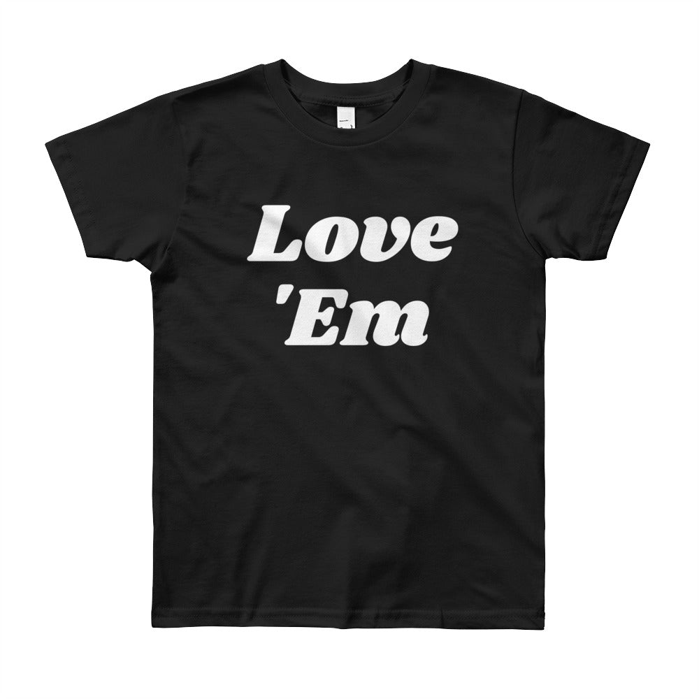 Love 'Em Youth Tee