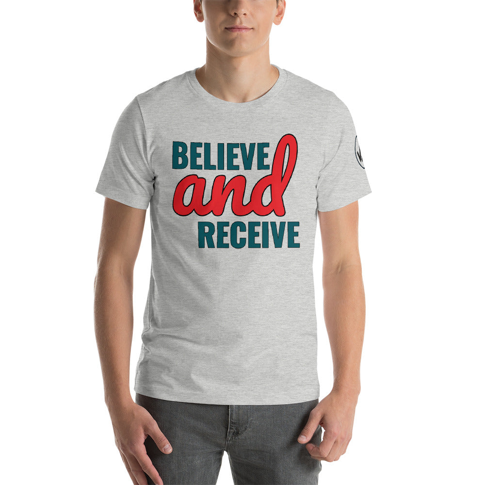 Believe and Receive Unisex Tee