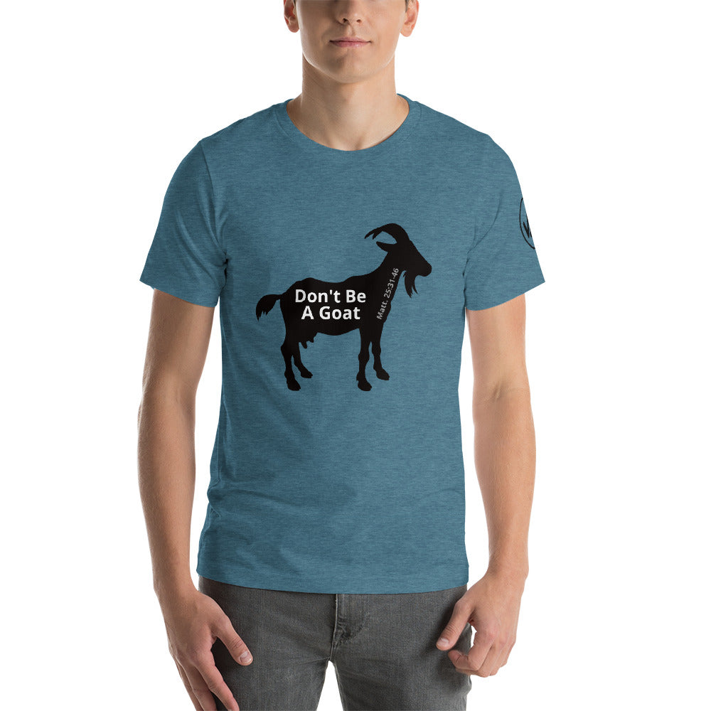 Don't Be A Goat Unisex Tee