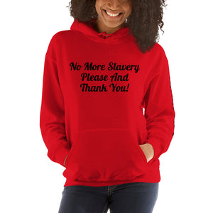 "No More Slavery Please And Thank You" Unisex Hoodie