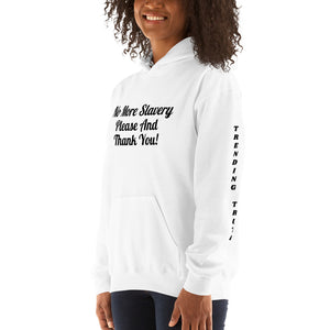 "No More Slavery Please And Thank You" Unisex Hoodie