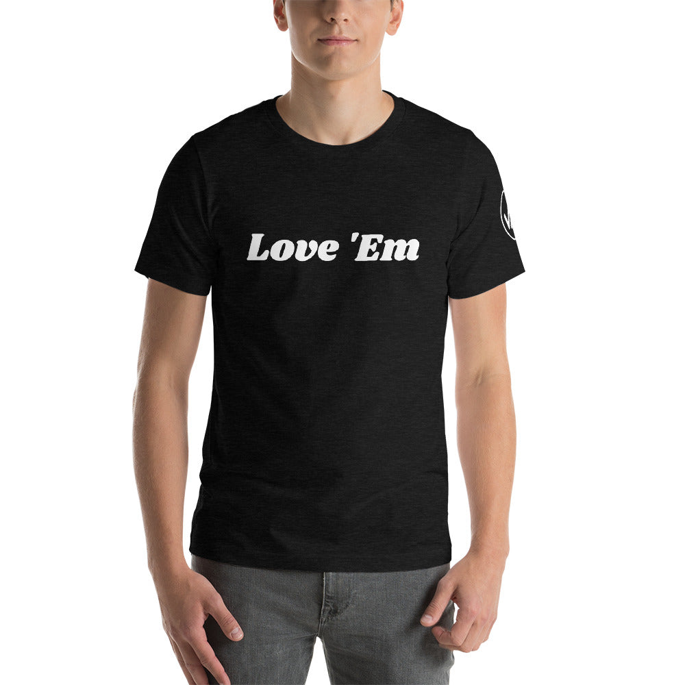 Love 'em Unisex Tee