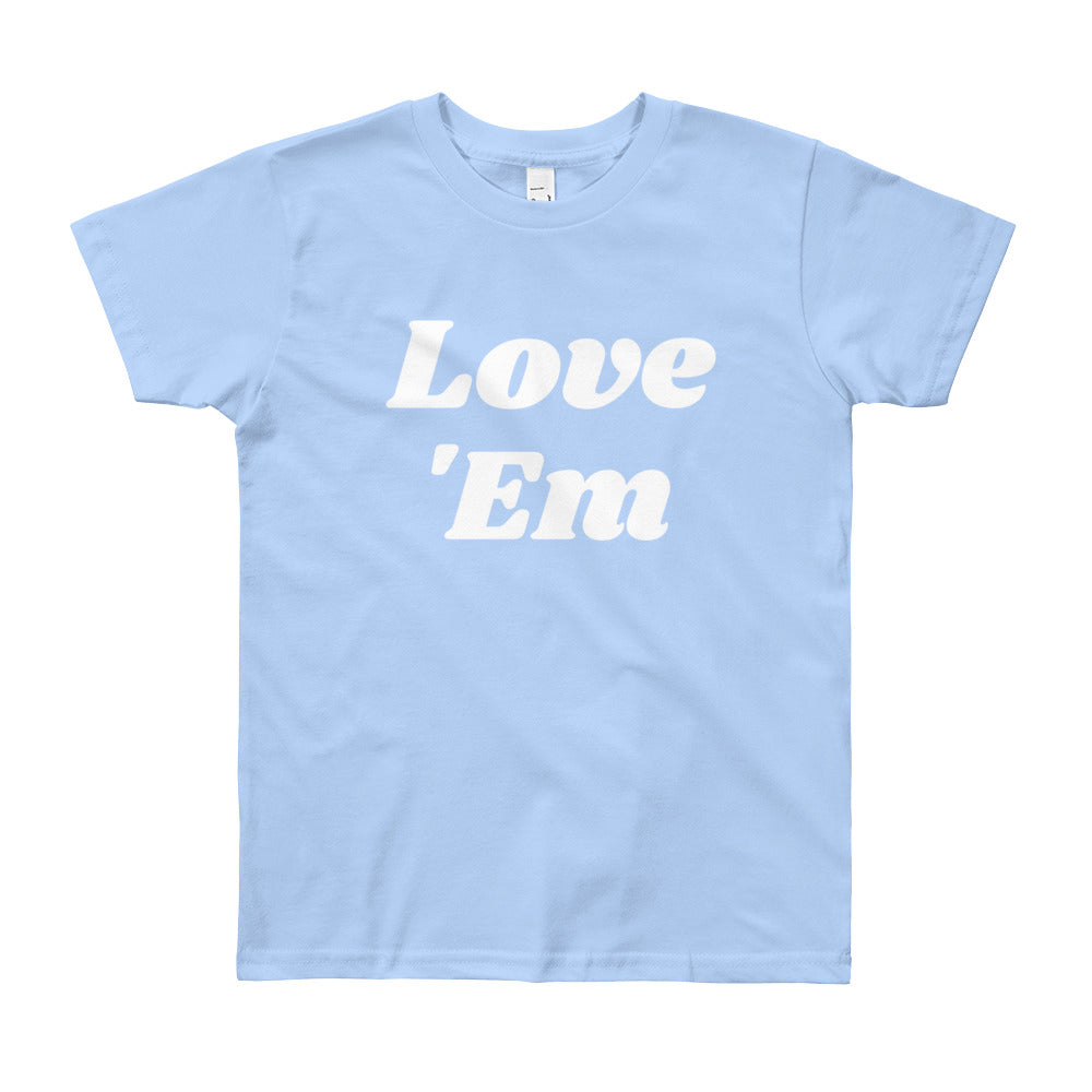 Love 'Em Youth Tee