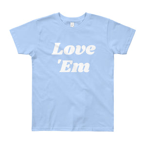 Love 'Em Youth Tee