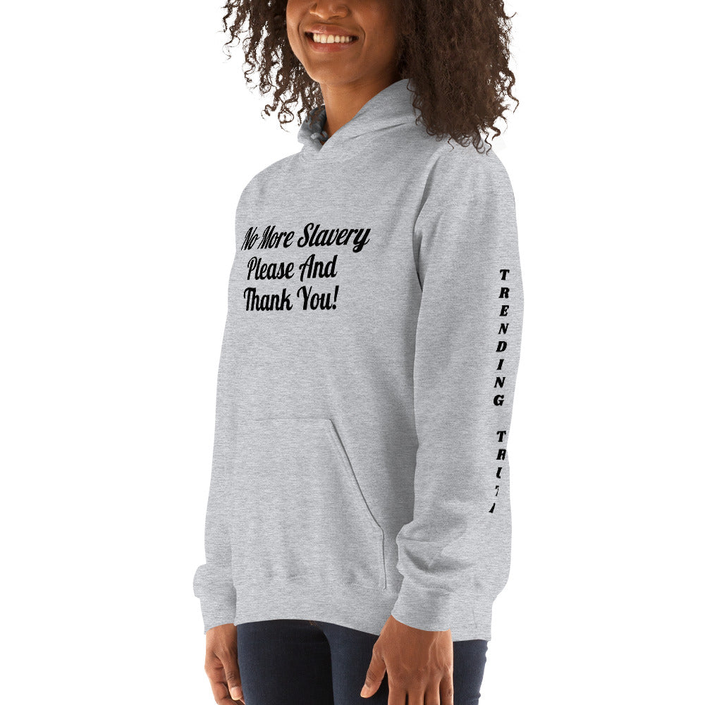 "No More Slavery Please And Thank You" Unisex Hoodie