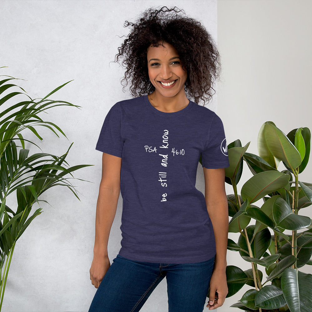 Be Still and Know Unisex Tee