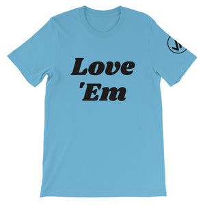 Love 'Em Unisex Tee