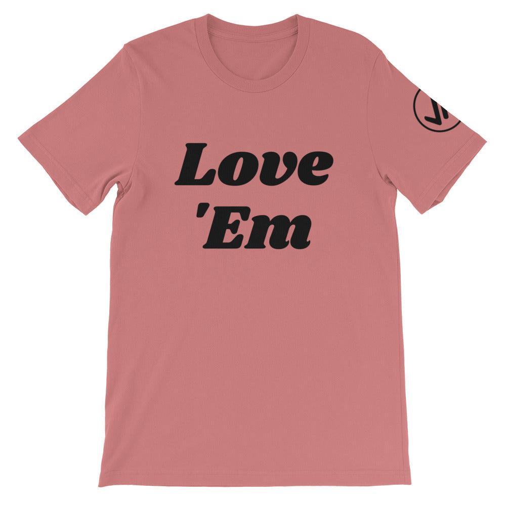 Love 'Em Unisex Tee